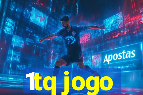 1tq jogo